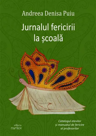Jurnalul fericirii la școală - Paperback brosat - Andreea Denisa Puiu