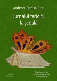 Jurnalul fericirii la școală - Paperback brosat - Andreea Denisa Puiu