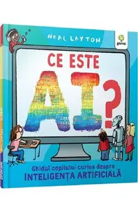 Ce este AI? Ghidul copilului curios despre inteligenta artificiala