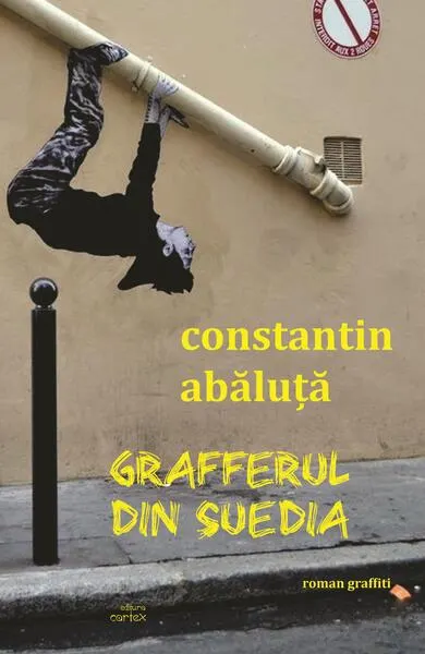 Grafferul din Suedia - Paperback brosat - Constantin Abăluţă
