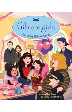 Gilmore Girls: Our Stars Hollow Family