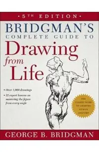 Bridgman's Complete Guide to Drawing from Life