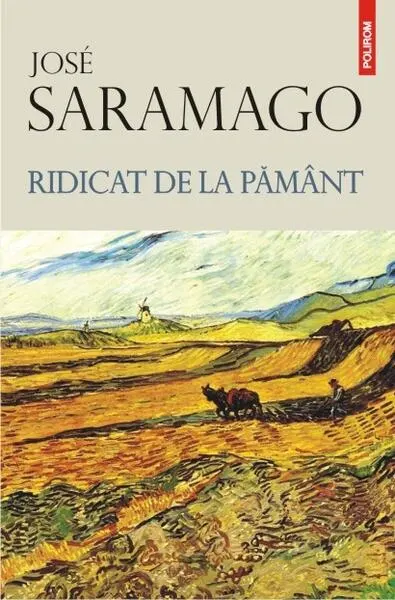 Ridicat de la pământ - Hardcover - José Saramago