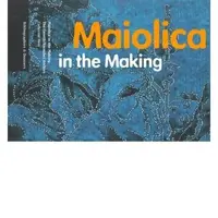 Maiolica in the Making