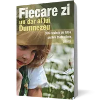 Fiecare zi, un dar al lui Dumnezeu