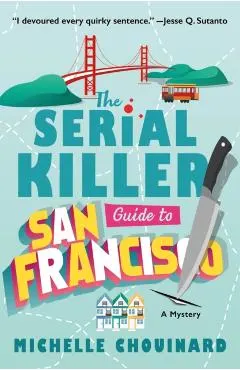 The Serial Killer Guide to San Francisco: A Mystery