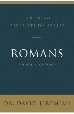 Romans: The Gospel of Grace