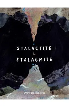 Stalactite & Stalagmite: A Big Tale from a Little Cave