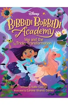 Disney Bibbidi Bobbidi Academy #2: Mai and the Tricky Transformation