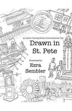 Drawn in St. Pete: An Adult Coloring Book of the Sunshine City