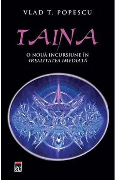 Taina, O noua incursiune in irealitatea imediata