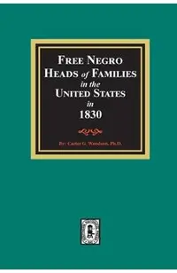 Free Negro Heads of Families in the United States in 1830
