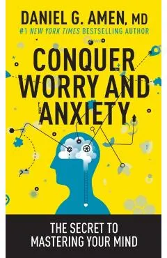 Conquer Worry and Anxiety: The Secret to Mastering Your Mind