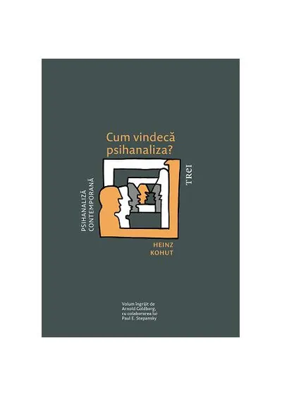 Cum vindecă psihanaliza? - Paperback brosat - Heinz Kohut