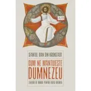 Cum ne mantuieste Dumnezeu. Sfaturi de urmat pentru toata vremea