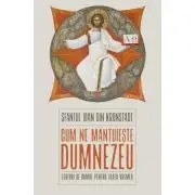 Cum ne mantuieste Dumnezeu. Sfaturi de urmat pentru toata vremea