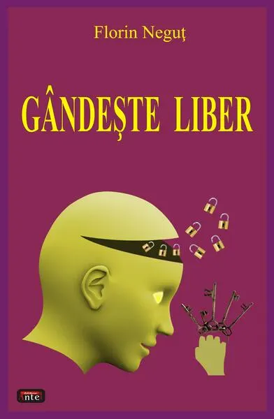 Gandește liber - Paperback brosat - Florin Neguț