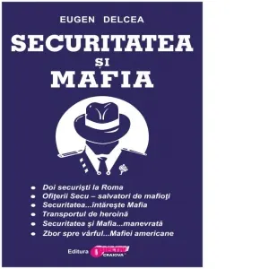 Securitatea si mafia (baza la seria Salvatorii Romaniei)