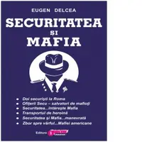Securitatea si mafia (baza la seria Salvatorii Romaniei)