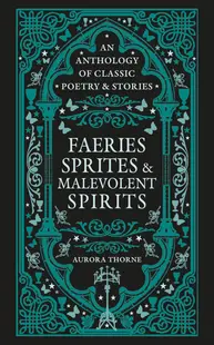 Faeries Sprites & Malevolent Spirits