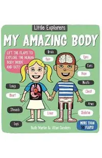 Little Explorers: My Amazing Body