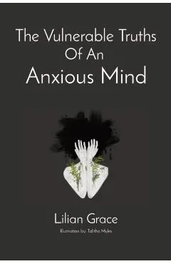 The Vulnerable Truths Of An Anxious Mind
