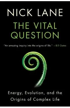 The Vital Question: Energy, Evolution, and the Origins of Complex Life