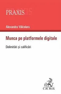 Munca pe platformele digitale - Paperback brosat - Alexandra Vâlcelaru