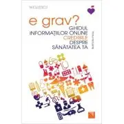 E grav? Ghidul informatiilor online credibile despre sanatatea ta