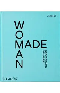 Woman Made: Great Women Designers