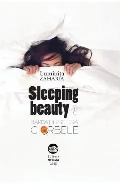 Sleeping beauty sau barbatii prefera ciorbele