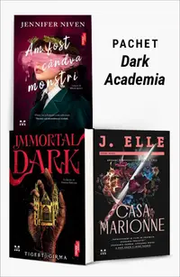Pachet Dark Academia. Am fost cândva monștri/Immortal Dark/Casa Marionne