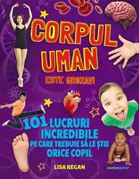 Corpul uman este grozav! - Paperback brosat - Lisa Regan