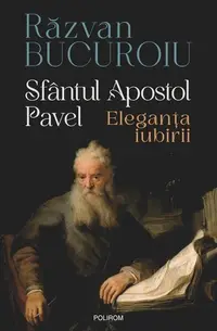 Sfântul Apostol Pavel - Paperback brosat - Răzvan Bucuroiu