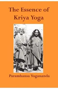 The Essence of Kriya Yoga