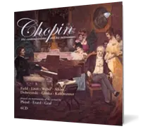 Chopin: His contemporaries and his instruments (Pleyel, Erard and Graf) (6 CD)