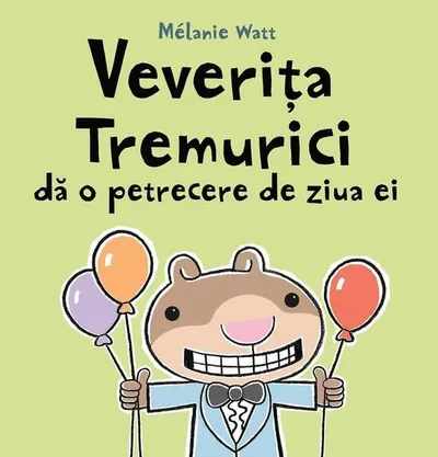 Veverița Tremurici dă o petrecere de ziua ei - Hardcover - Mélanie Watt