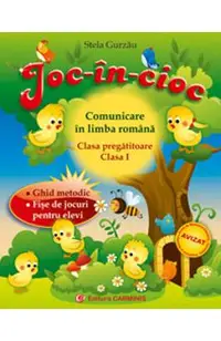 Joc-in-cioc. Comunicare in limba romana - Clasa pregatitoare-Clasa 1
