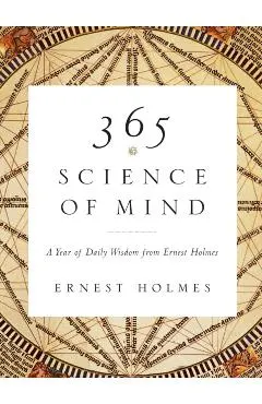 365 Science of Mind: A Year of Daily Wisdom