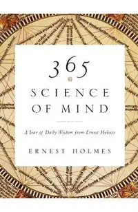 365 Science of Mind: A Year of Daily Wisdom
