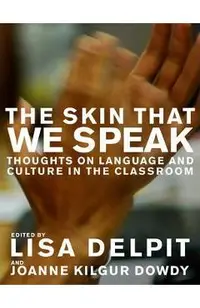 The Skin That We Speak: Thoughts on Language and Culture in the Classroom
