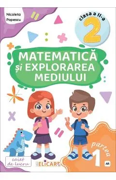 Matematica si explorarea mediului - Clasa 2 Partea 1 - Caiet (AR)