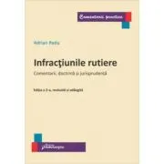 Infractiunile rutiere. Editia a 2-a. Comentarii, doctrina si jurisprudenta