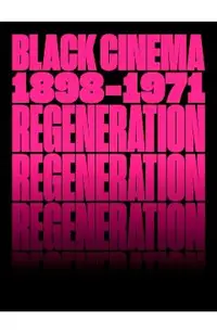 Regeneration: Black Cinema, 1898-1971