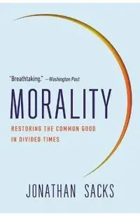 Morality: Restoring the Common Good in Divided Times