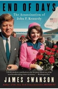 End of Days: The Assassination of John F. Kennedy