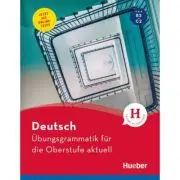Deutsch Ubungsgrammatik fur die Oberstufe aktuell Buch mit Online-Tests und Losungsschlussel online