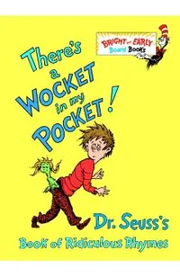 There's a Wocket in My Pocket!: Dr. Seuss's Book of Ridiculous Rhymes