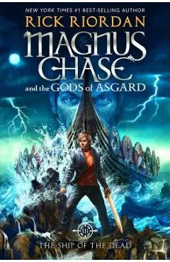 Magnus Chase and the Gods of Asgard, Book 3 the Ship of the Dead (Magnus Chase and the Gods of Asgard, Book 3)