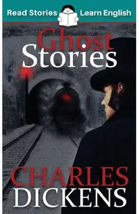 Ghost Stories: CEFR level B1 (ELT Graded Reader)